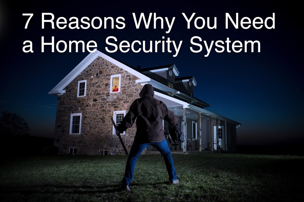 7 Reasons Why You Need a Home Security System